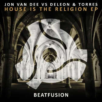 House Is The Religion EP by Deleon & Torres