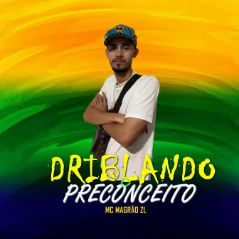 Driblando o Preconceito by Mc Magrão ZL