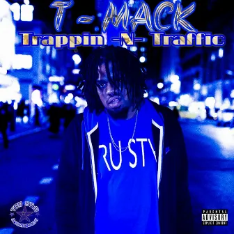 Trappin N Traffic by T-Mack