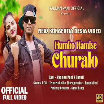 Humko Hamise Churalo by Padman Pani