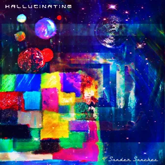 HALLUCINATING by Sander Sanchez