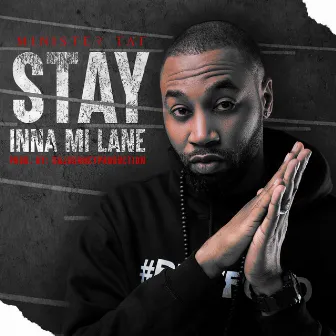 Stay Inna Mi Lane by Minister Taf