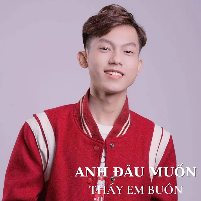 Anh Đâu Muốn Thấy Em Buồn - Cover