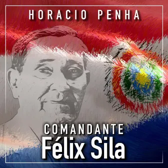 Comandante Félix Sila by Horacio Penha