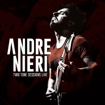 Two Tone Sessions (Live) by Andre Nieri