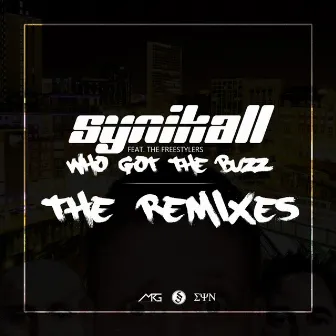 Who Got the Buzz (The Remixes) by Synikall