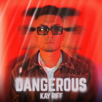 Dangerous by Kay Riff