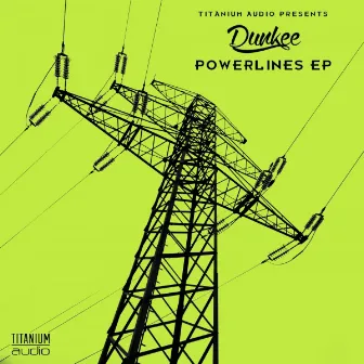 Powerlines EP by Dunkee