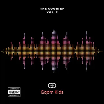 The Gqom Ep, Vol. 2 by Gqom Kids