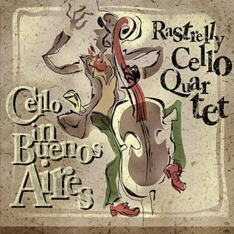 Cello in Buenos Aires by Rastrelli Cello Quartett