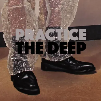 The Deep by Practice