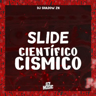 Slide Científico Cismico by DJ SHADOW DA ZN