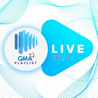 GMA Playlist Live, Vol. 3 by Denise Barbacena