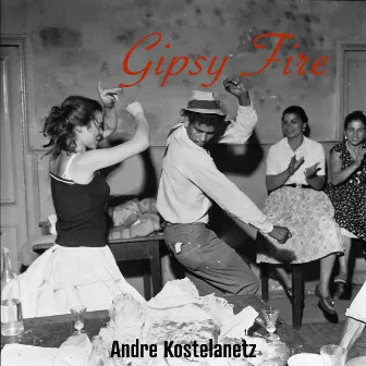 Gipsy Fire by Andre Kostelanetz