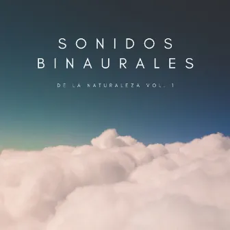 Sonidos Binaurales De La Naturaleza Vol. 1 by Tiempo de relajación natural