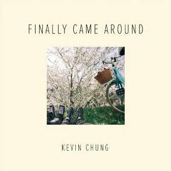 Finally Came Around by Kevin Chung