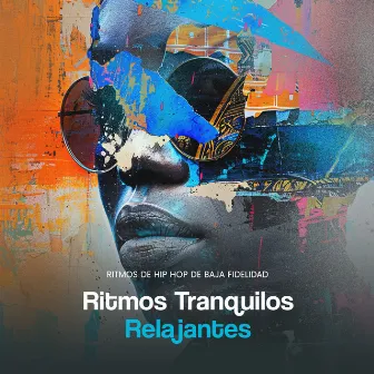 Ritmos Tranquilos Relajantes by Ritmos de hip hop de baja fidelidad