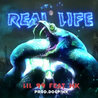 Real Life by Lil 99