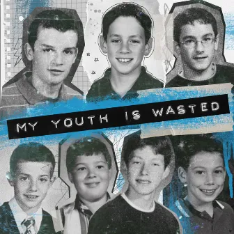 My Youth Is Wasted by Kids In America