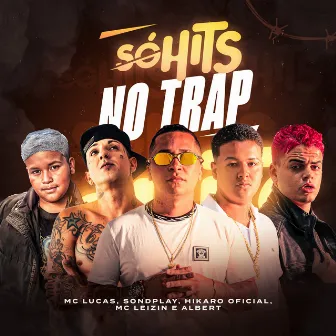 Só Hits no Trap by HIKARO OFICIAL