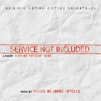 Service Not Included (Original Motion Picture Soundtrack) by Miquel de Jorge Artells