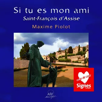 Si tu es mon ami (Saint-François d'Assise) by Corinne Schorp