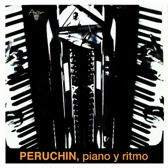 Piano y ritmo (Remasterizado) by Peruchin