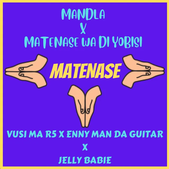 Matenase (feat. Mandla, Matenase Wa Di Yobisi & Jelly Babie)