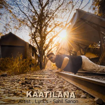 Kaatilana by Sahil Sanon