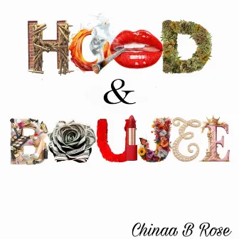 Hood & Boujie by Chinaa B Rose