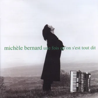 Une fois qu'on s'est tout dit by Michèle Bernard