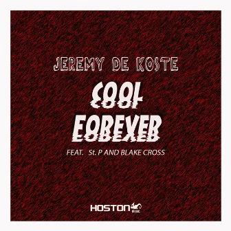 Cool Forever by Jeremy De Koste