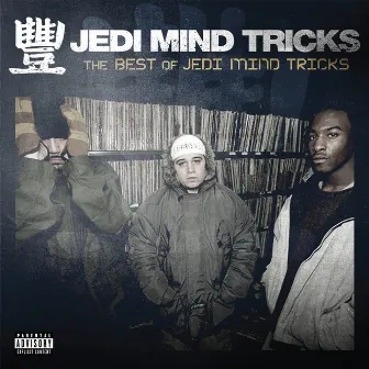 The Best of Jedi Mind Tricks by Jedi Mind Tricks