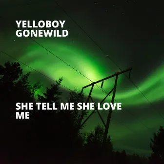 She Tell Me She Love Me by Yelloboy Gonewild