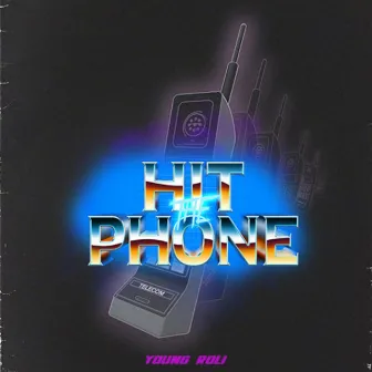 Hit the Phone by Young Roli