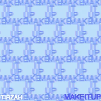 Make It Up by Tirzah