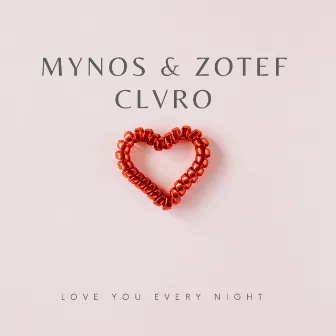 Love You Every Night by Mynos