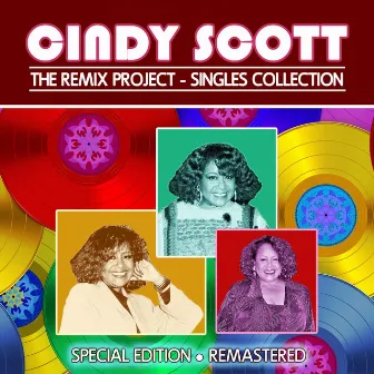 The Remix Project: Singles Collection (Special Edition) [Remastered] by Cindy Scott