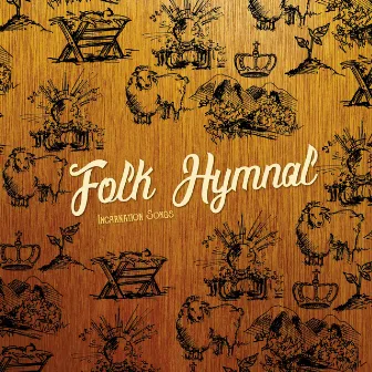 Incarnation Songs by Folk Hymnal