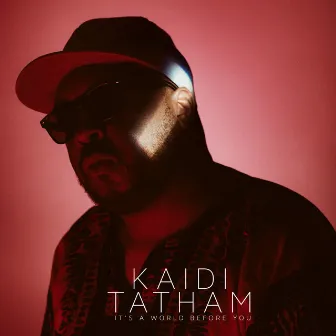 It's a World Before You by Kaidi Tatham