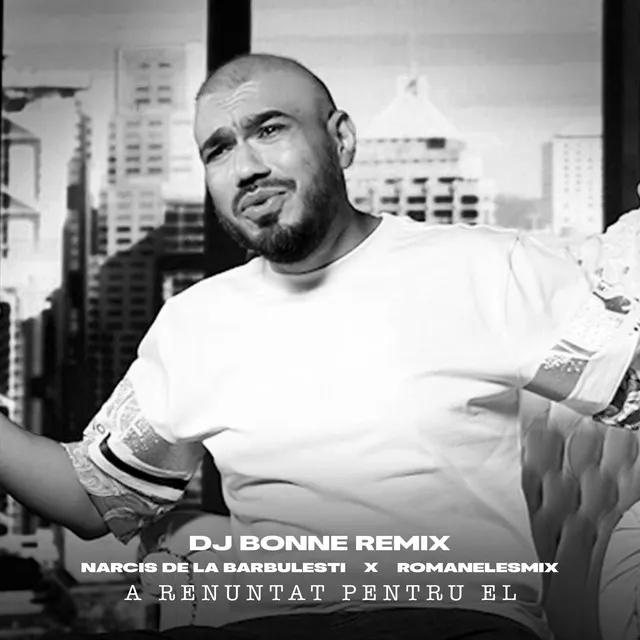 A renuntat pentru el - Dj Bonne Remix