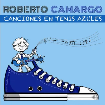 Canciones en Tenis Azules by Roberto Camargo