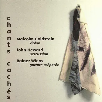 Chants cachés by Malcolm Goldstein