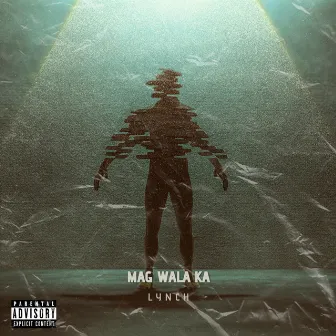 Mag Wala Ka by Outer Space Studio