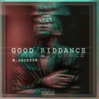 Good Riddance by E.Jackson