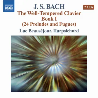 J.S. Bach: The Well-Tempered Clavier, Book 1 by Luc Beauséjour