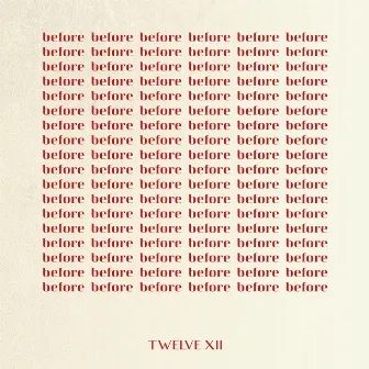 Before by Twelve XII