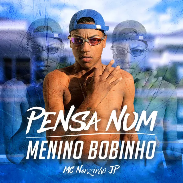 Pensa no Menino Bobinho