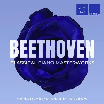 Beethoven: Classical Piano Masterworks by Mikhail Mordvinov