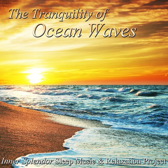 The Tranquility of Ocean Waves - Healing Sounds of Nature for Spa Relaxation, Meditation, Tai Chi, Yoga and Massage